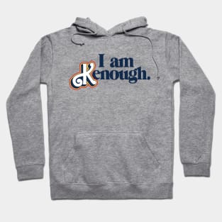 I am Kenough Hoodie